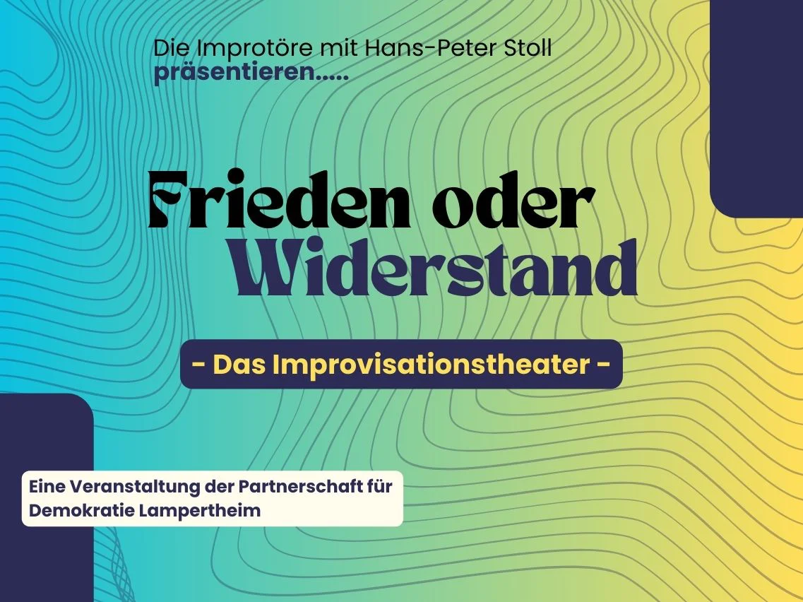 Improtheater_Header Header: Das Improvisationstheater zum Thema 80. Jahre Kriegsende. Eine Veranstaltung der Partnerschaft für Demokratie in Lampertheim.